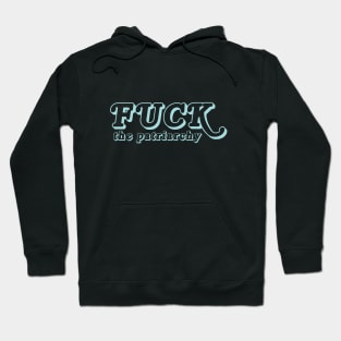 Fuck the patriarchy Hoodie